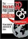 The Mental Health Professions and Homosexuality: International Perspectives