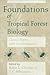 Foundations of Tropical Forest Biology by Robin L. Chazdon