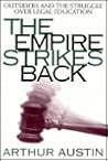The Empire Strikes Back: Outsiders and the Struggle over Legal Education (Critical America, 66)