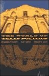 World of Texas Politics World of Texas Politics