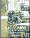 Smart & Simple Decorating: Creative Ideas and Solutions from the Experts at Decorating Den Interiors