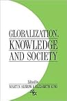 Globalization, Knowledge and Society: Readings from International Sociology