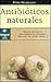 Antibioticos naturales (Salud Natural) (Spanish Edition)