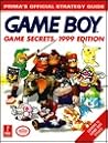 Game Boy Games Secrets, 1999 Edition: Prima's Official Strategy Guide
