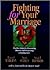 Fighting for Your Marriage: Positive Steps for Preventing Divorce and Preserving Lasting Love