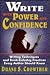 Write with Power and Confidence: Writing Techniques and Book-Industry Practices Every Author Should Know