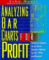 Analyzing Bar Charts for Profit: Technical Analysis As an Aid to Decision Making for the 1990s and Beyond (Hardcover)