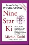 Nine Star Ki: Michio Kushi's Guidebook on Love and Relationships, Health and Travel and Getting Through the 1990's