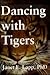 Dancing With Tigers