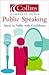 Public Speaking: Speak in Public with Confidence (Collins Complete Guide)