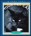 Your Pet Cat (True Books: Animals)