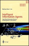 Intelligent Information Agents: Agent-Based Information Discovery and Management on the Internet (Hardcover)