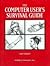 The Computer User's Survival Guide: Staying Healthy in a High Tech World