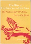 Rise of Civilization in East Asia (Paperback)