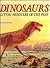 Dinosaurs: Living Monsters of the Past