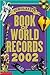 Scholastic Book of World Records 2002 by Jenifer Corr Morse