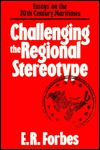 Challenging the Regional Stereotype Essa (Sources in the History of Atlantic Canada)