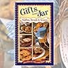 Muffins, Breads & Scones: Goodies To Mix And Bake (Gifts From A Jar)
