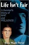 Life Isn't Fair: A Survivor's Story of War and Prejudice!
