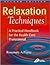 Relaxation Techniques: A Practical Handbook for the Health Care Professional