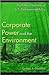 Corporate Power and the Environment: The Political Economy of U.S. Environmental Policy