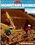 Sports Illustrated Mountain Biking: The Complete Guide