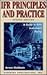 IFR Principles and Practice: A Guide to Safe Instrument FlyingIFR Principles and Practice: A Guide to Safe Instrument Flying