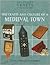 The Crafts and Culture of a Medieval Town (Crafts of the Middle Ages)