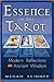 Essence of the Tarot: Modern Reflections on Ancient Wisdom