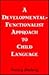 A Developmental-functionalist Approach To Child Language