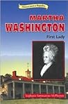 Martha Washington: First Lady (Historical American Biographies)