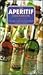 The Aperitif Companion: A Connoisseur's Guide to the World of Aperitifs