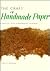 The Craft of Handmade Paper: A Practical Guide to Papermaking Techniques