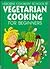 Vegetarian Cooking for Beginners (Usborne Cooking School)