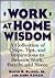 Work at Home Wisdom: A Coll...