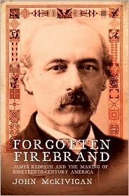 Forgotten Firebrand: James Redpath and the Making of Nineteenth-Century America (Hardcover)