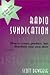 Radio Syndication : How to Create, Produce, and Distribute Your Own Show