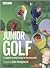 Junior Golf: A Complete Coaching Manual for the Young Golfer
