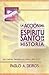 La Acción Del Espíritu Santo En La Historia by Pablo Deiros