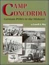 Camp Concordia: German POWs In The Midwest