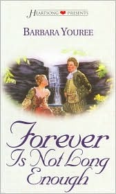 Forever Is Not Long Enough (HEARTSONG PRESENTS - HISTORICAL)