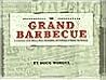 The Grand Barbecue: A Celebration of the History, Places, Personalities and Techniques of Kansas City Barbecue