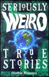 Seriously Weird True Stories (Paperback)