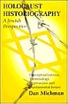 Holocaust Historiography: A Jewish Perspective: Conceptualizations, Terminology, Approaches, and Fundamental Issues (Parkes-Wiener Series on Jewish Studies)