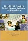 Exploring Values Through Literature, Multimedia, and Literacy Events: Making Connections