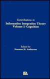 Contributions to Information Integration Theory: Volume 1: Cognition (Paperback)
