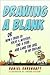 Drawing a Blank: Or How I Tried to Solve a Mystery, End a Feud, and Land the Girl of My Dreams