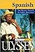 Ulysses Spanish Phrasebook: For Better Travel in Latin America (English and Spanish Edition)
