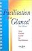 Facilitation at a Glance!: A Pocket Guide of Tools and Techniques for Effective Meeting Facilitation