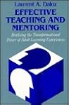 Effective Teaching and Mentoring: Realizing the Transformational Power of Adult Learning Experiences (Jossey Bass Higher & Adult Education Series)